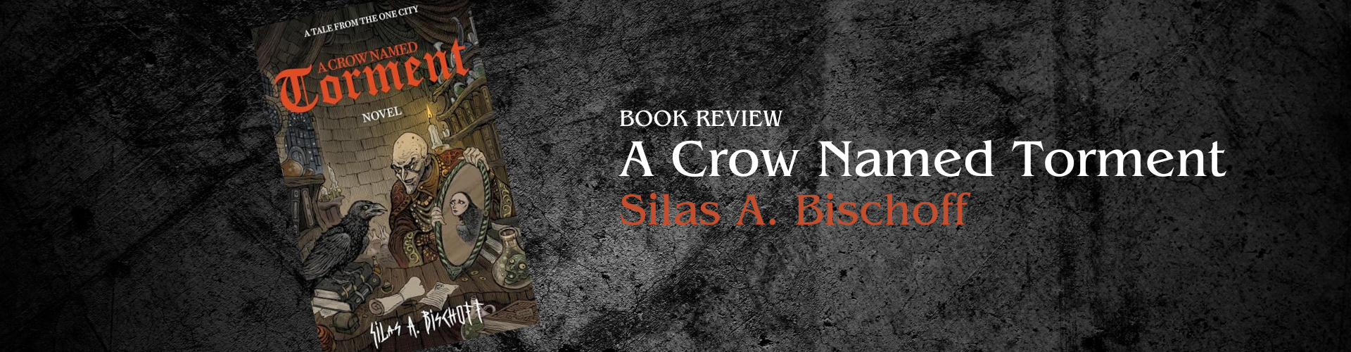 Review: A Crow Named Torment by Silas A. Bischoff